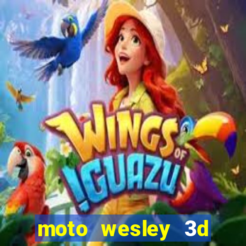 moto wesley 3d dinheiro infinito